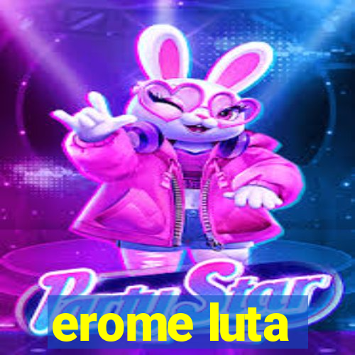 erome luta